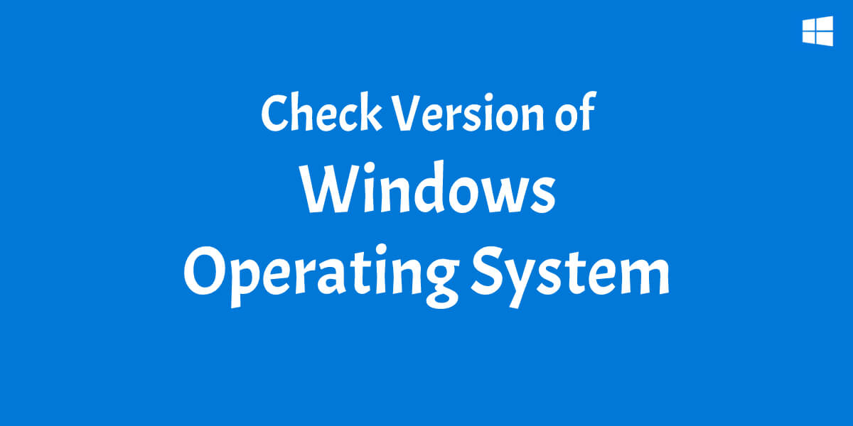 Check Windows Operating System Version | FixitKB